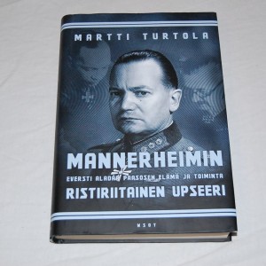 Martti Turtola Mannerheimin ristiriitainen upseeri